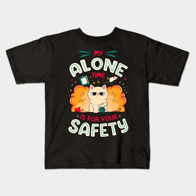 My Alone Time is For Your Safety - Cute Funny Cat Gift Kids T-Shirt by eduely